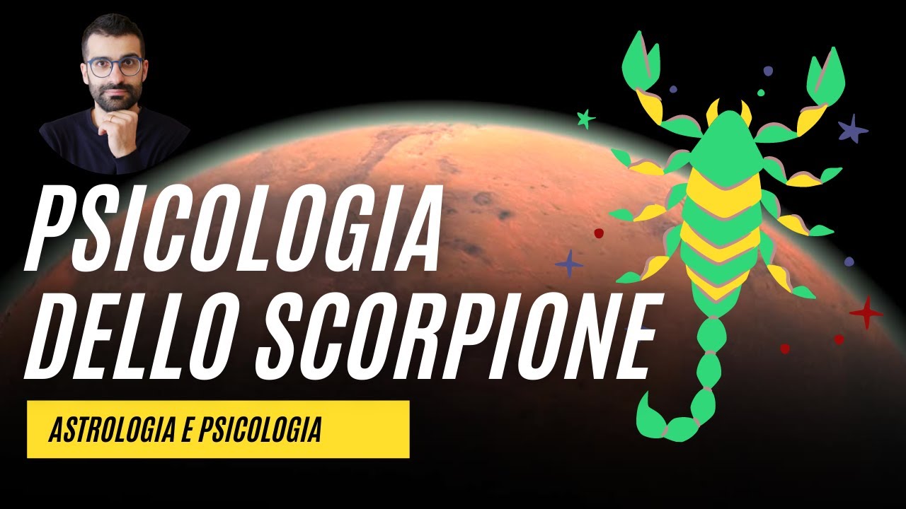 Psicologia dello Scorpione. Carattere, simboli e miti dell'ottavo segno zodiacale