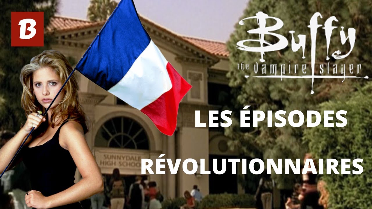 LES &Eacute;PISODES R&Eacute;VOLUTIONNAIRES DE BUFFY CONTRE LES VAMPIRES