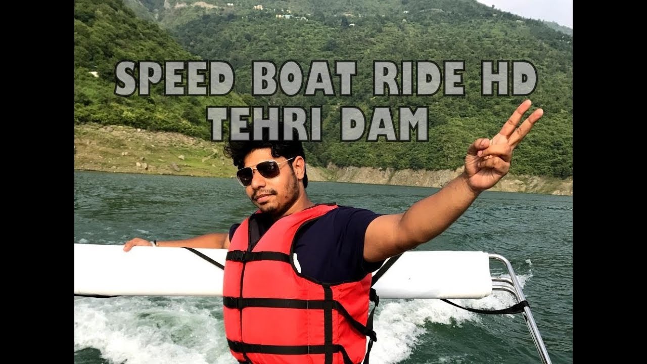 FAST BOAT ( SPEED BOAT ) RIDING  IN  TEHRI DAM (UTTARAKHAND) HD - Best thing to do in TEHRI