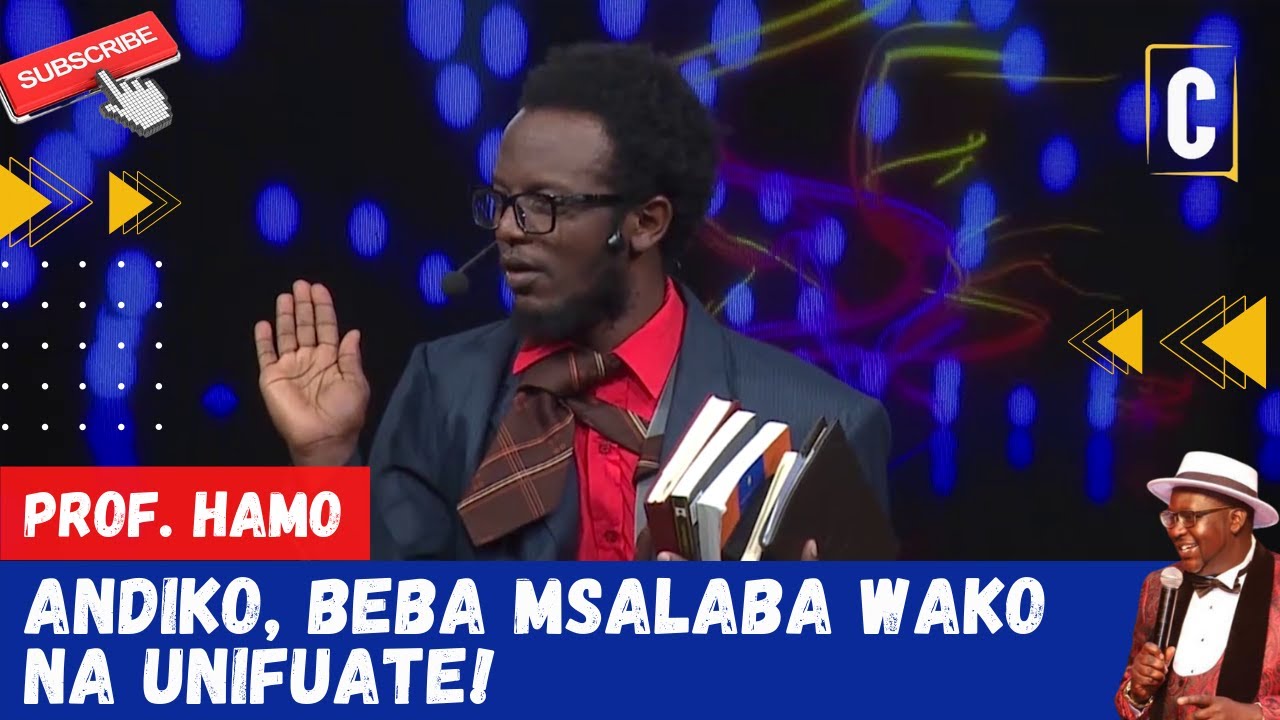 ANDIKO, BEBA MSALABA WAKONA UNIFUATE! By: Prof Hamo