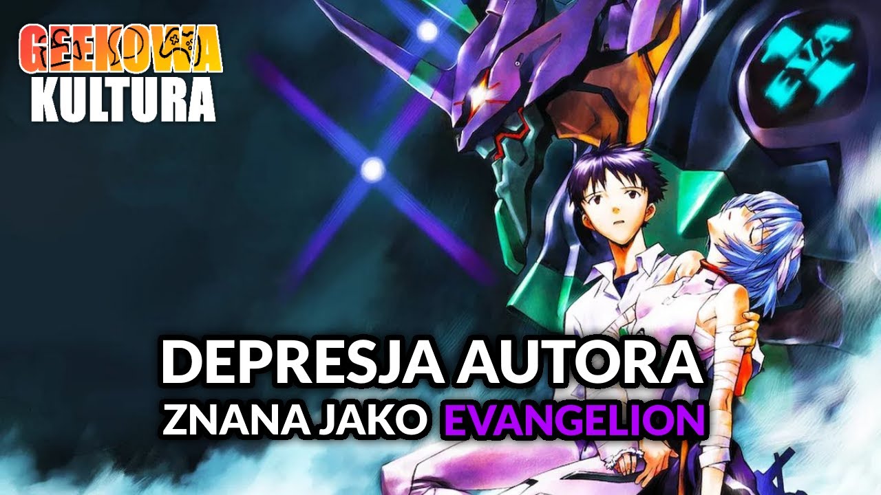 Depresja autora znana jako Evangelion [Geekowa Kultura]