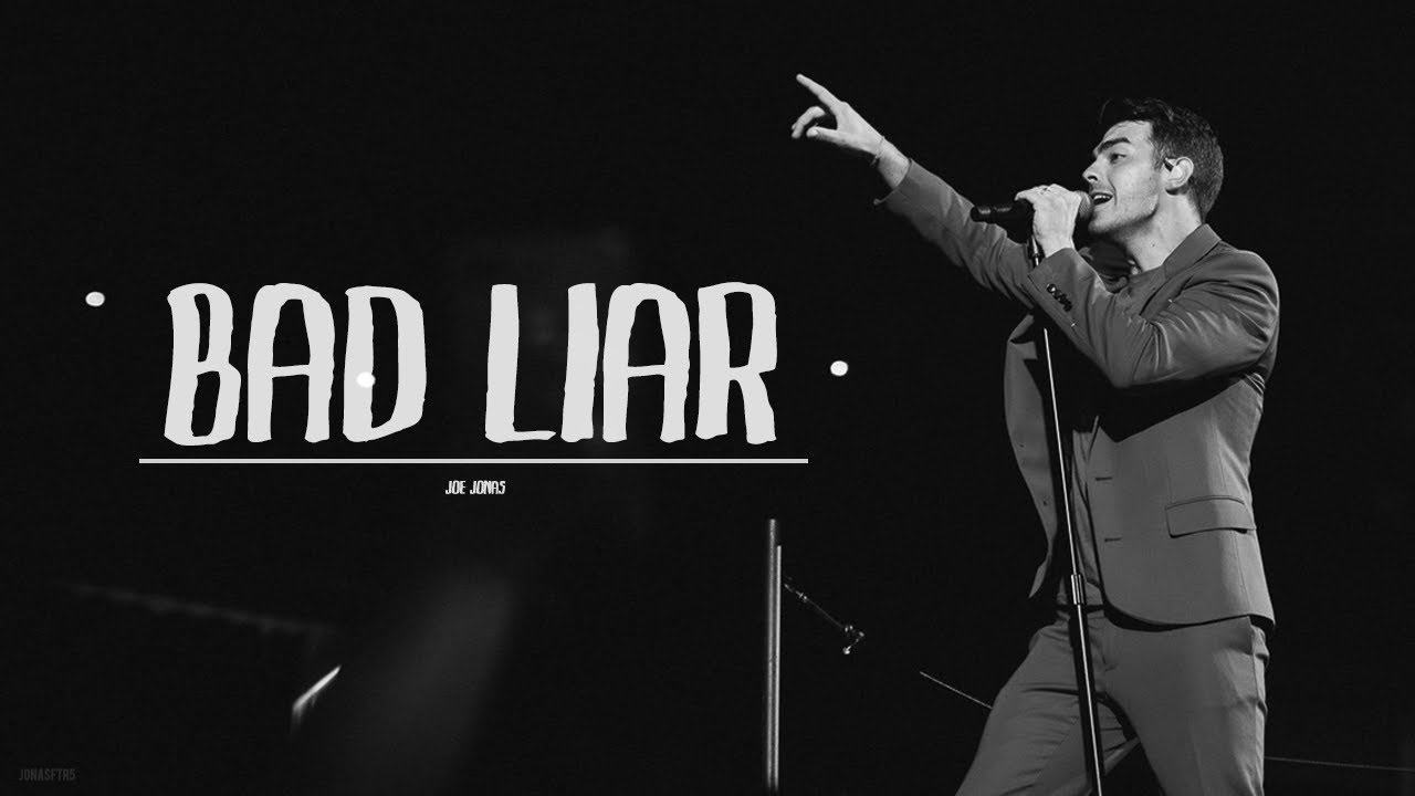 joe jonas || bad liar