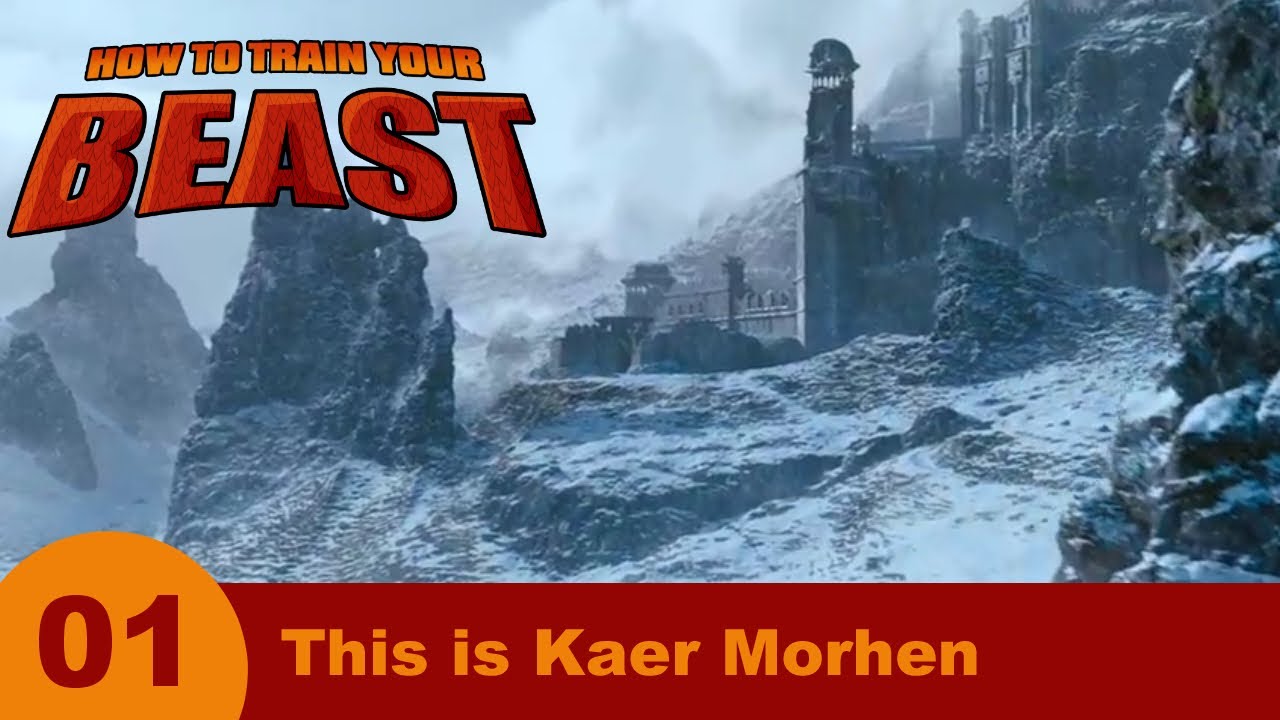 How to Train Your Beast - Part 1 - This is Kaer Morhen