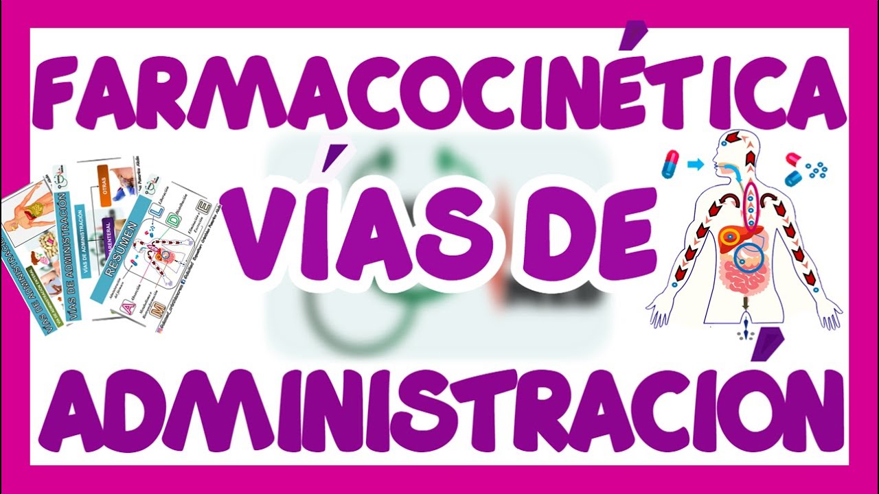 FARMACOCINÉTICA VÍAS DE ADMINISTRACIÓN | GuiaMed