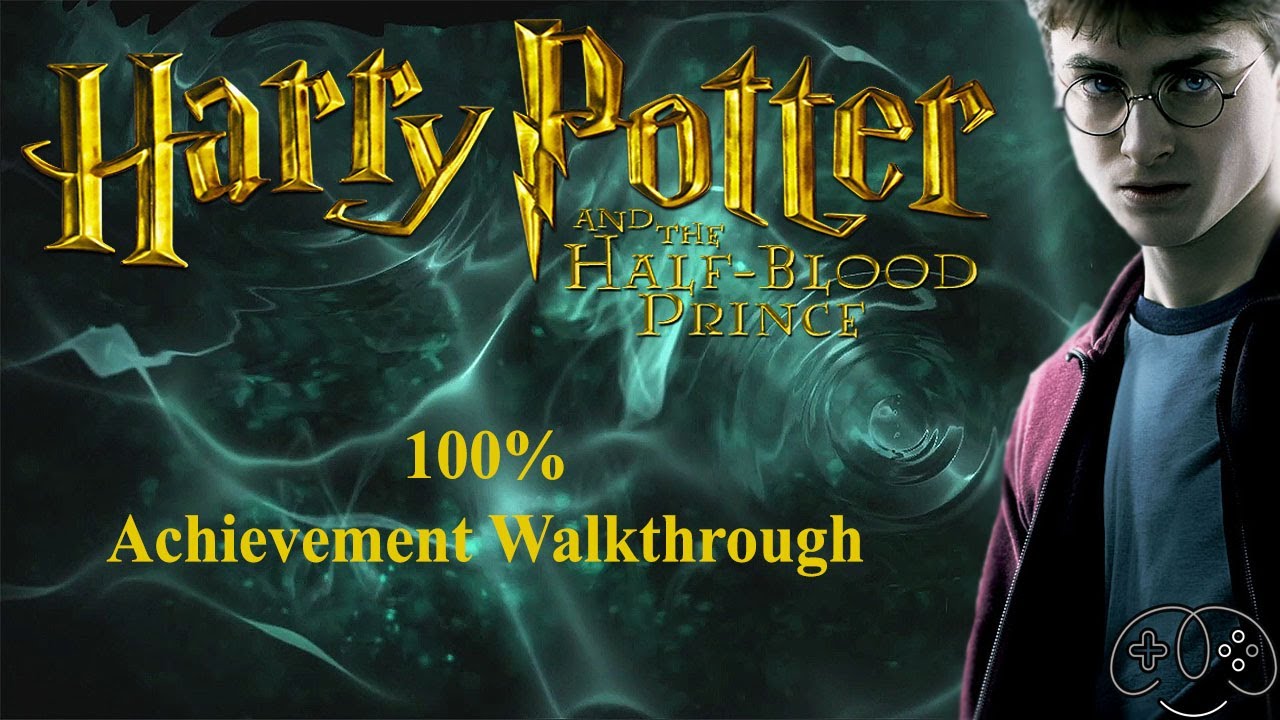 HARRY POTTER AND THE HALF-BLOOD PRINCE | Full 100% Achievement Guide