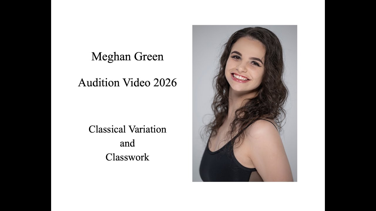 Meghan Green Audition Video 2026  Classical Variation and Classwork