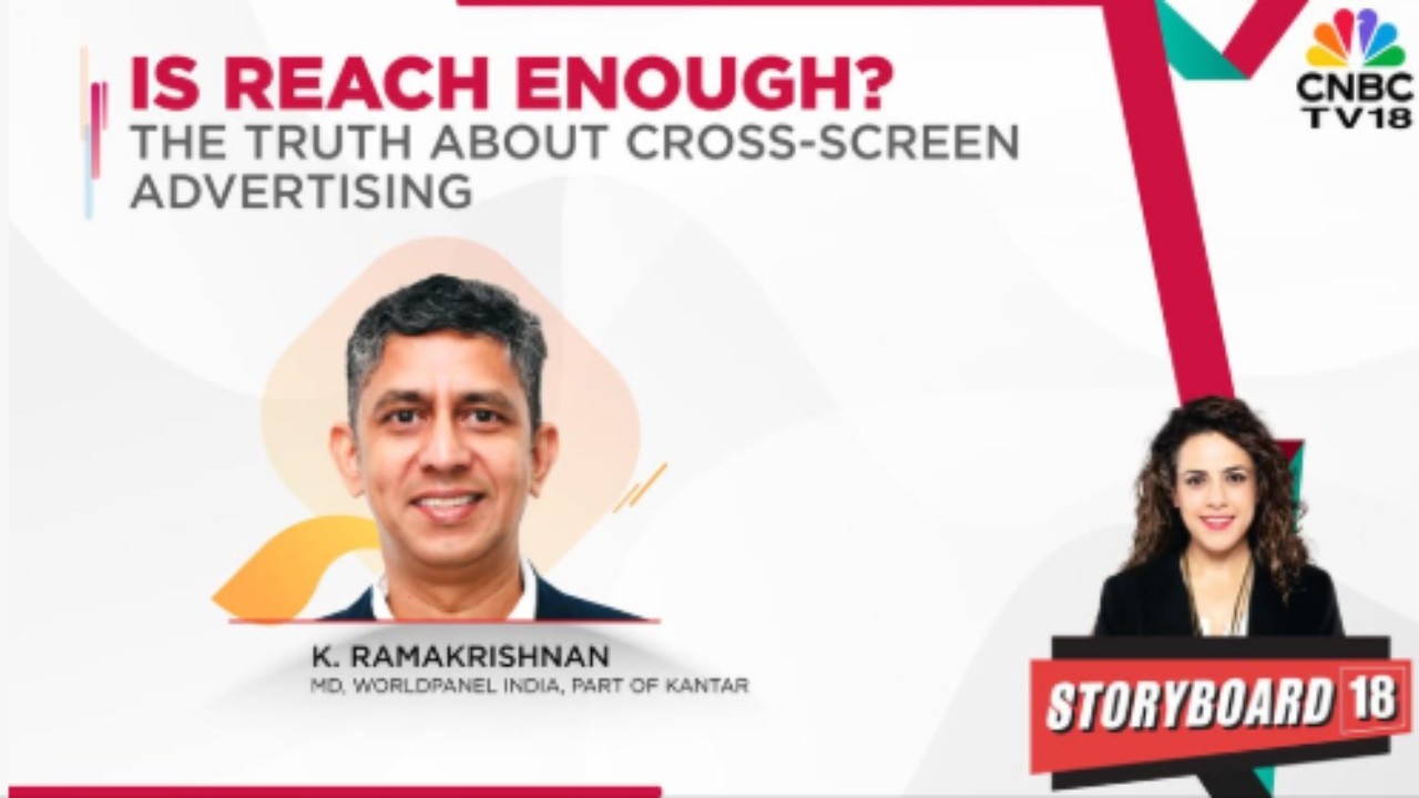 The Truth About Cross-Screen Advertising | Kantar’s K Ramakrishnan | Storyboard18
