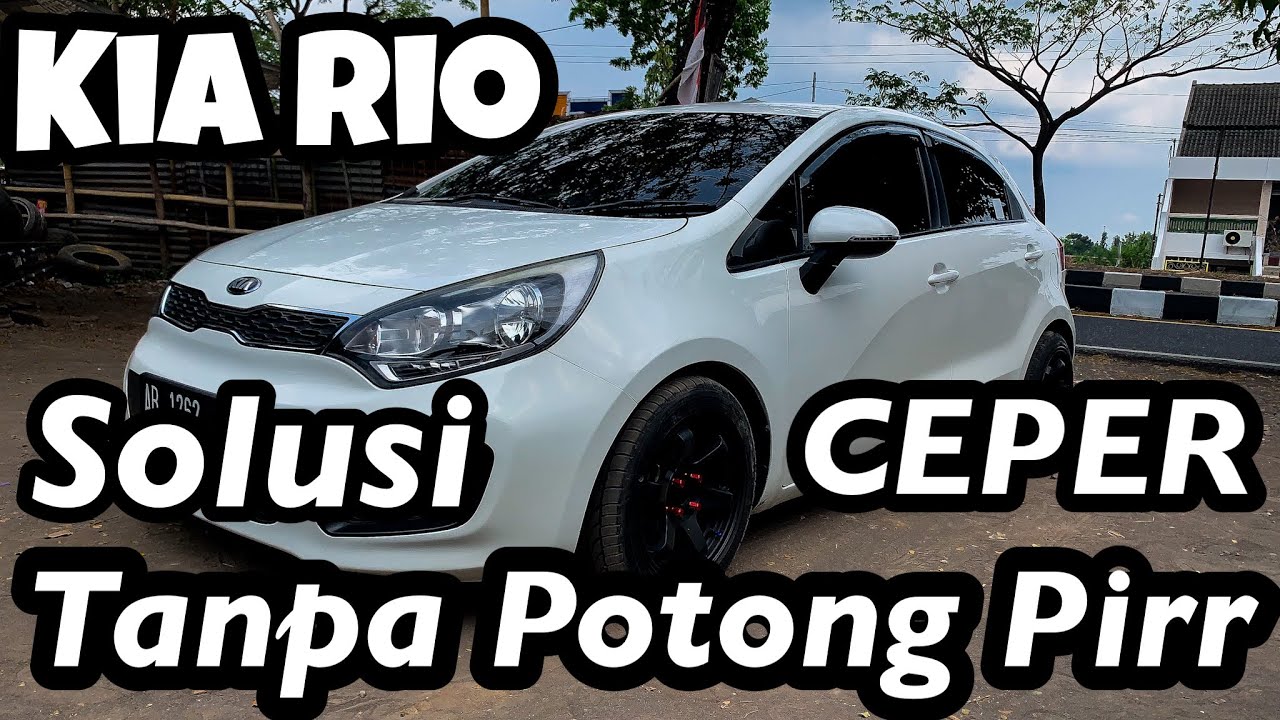 KIA RIO | Ceper tetap Nyaman| Custom Shock |Solusi ceper tanpa Potong Pir
