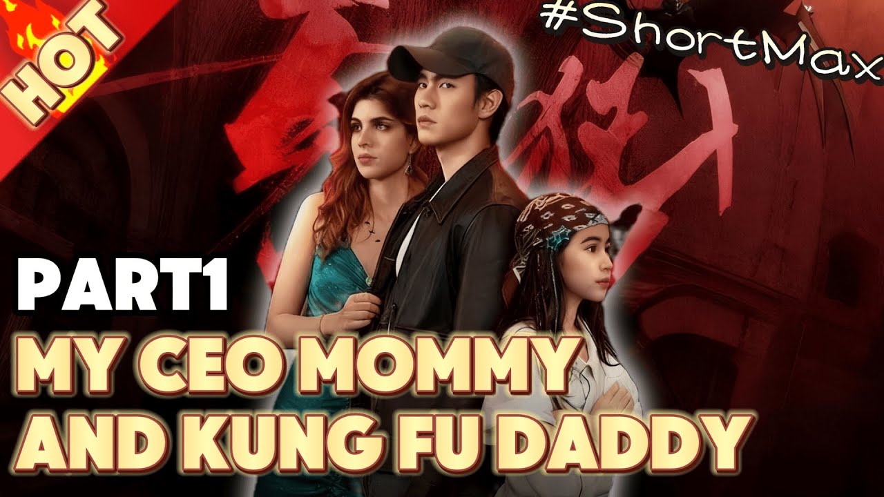 PART1 'CEO Mommy's Hero! 💥' | MY CEO MOMMY AND KUNG FU DADDY