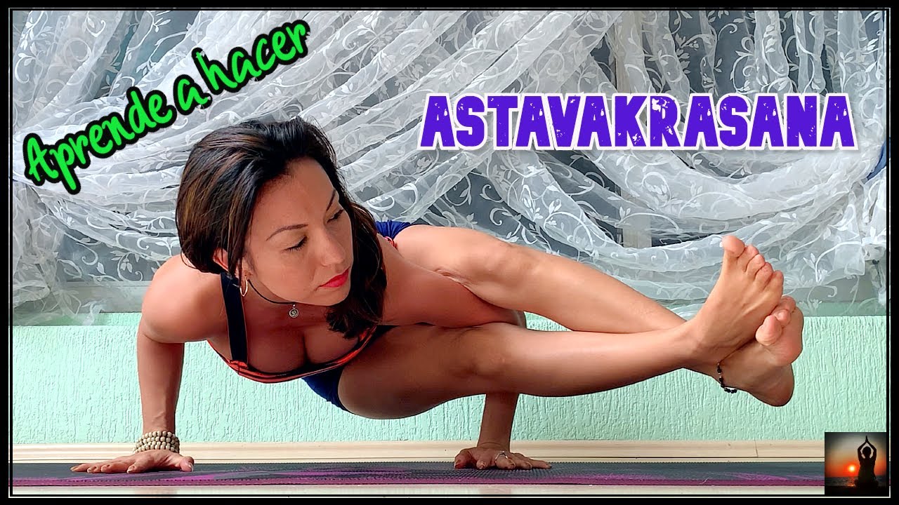 Aprende a hacer Astavakrasana: la postura de los 8 ángulos - Tutorial de Yoga