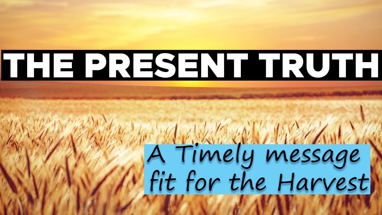 Present Truth || A scheduled Harvest message|| SDA sermon