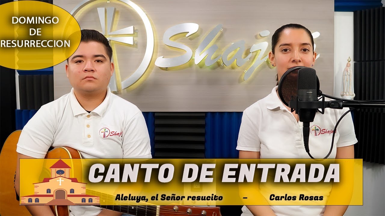Canto De Entrada Para Domingo De Resurrecci&oacute;n Ciclo A - Aleluya, El Se&ntilde;or Resucit&oacute; | Shajaj