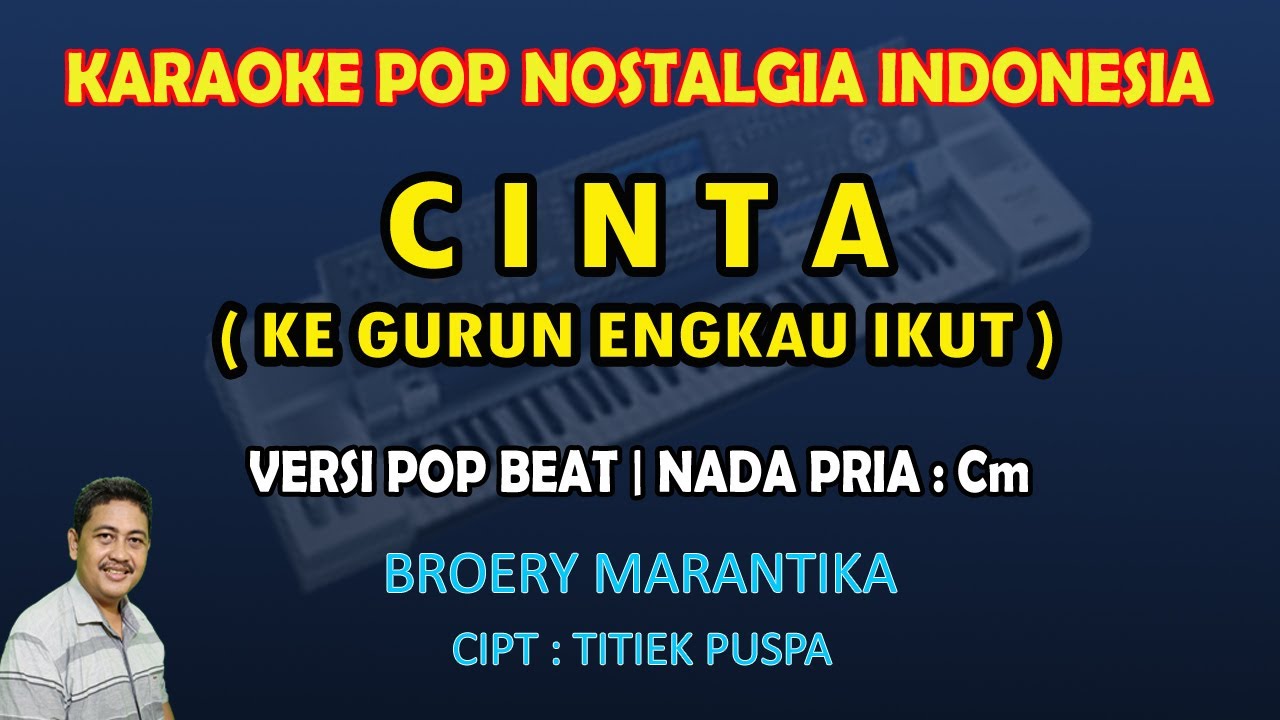 Cinta Broery Marantika karaoke (Ke gurun engkau ikut) nada pria Cm