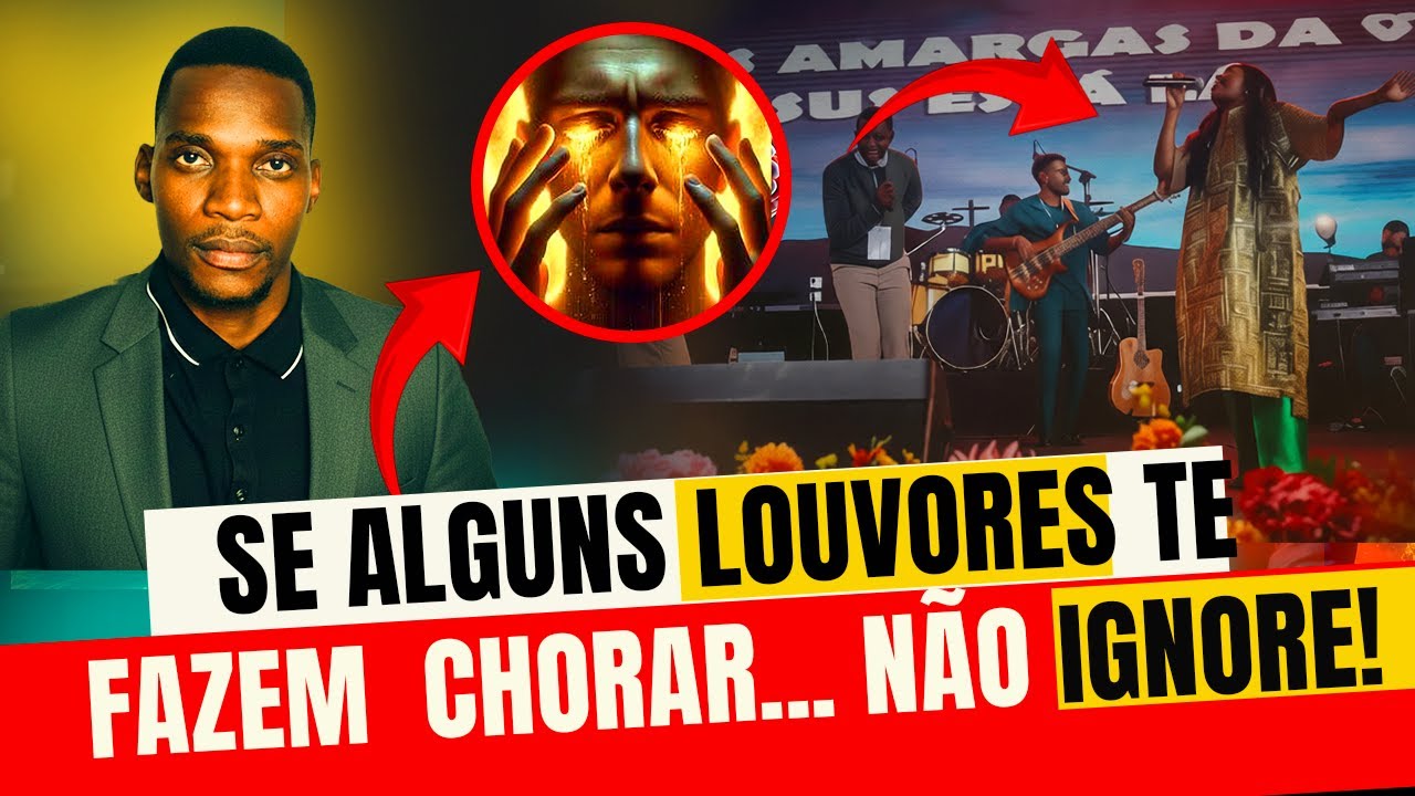 3 Razões Pelas Quais Alguns Louvores Te Fazem Chorar – Isso Ninguém Te Falou!