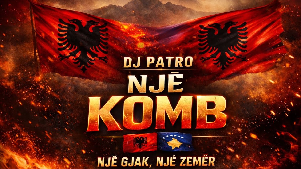 DJ Patro – Një Komb, Një Gjak 🇦🇱🇽🇰 | Këngë Shqiptare