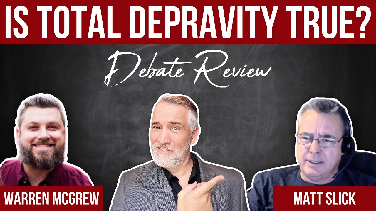Debate Review on Total Depravity