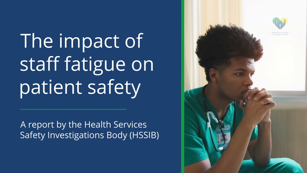 The impact of staff fatigue on patient safety