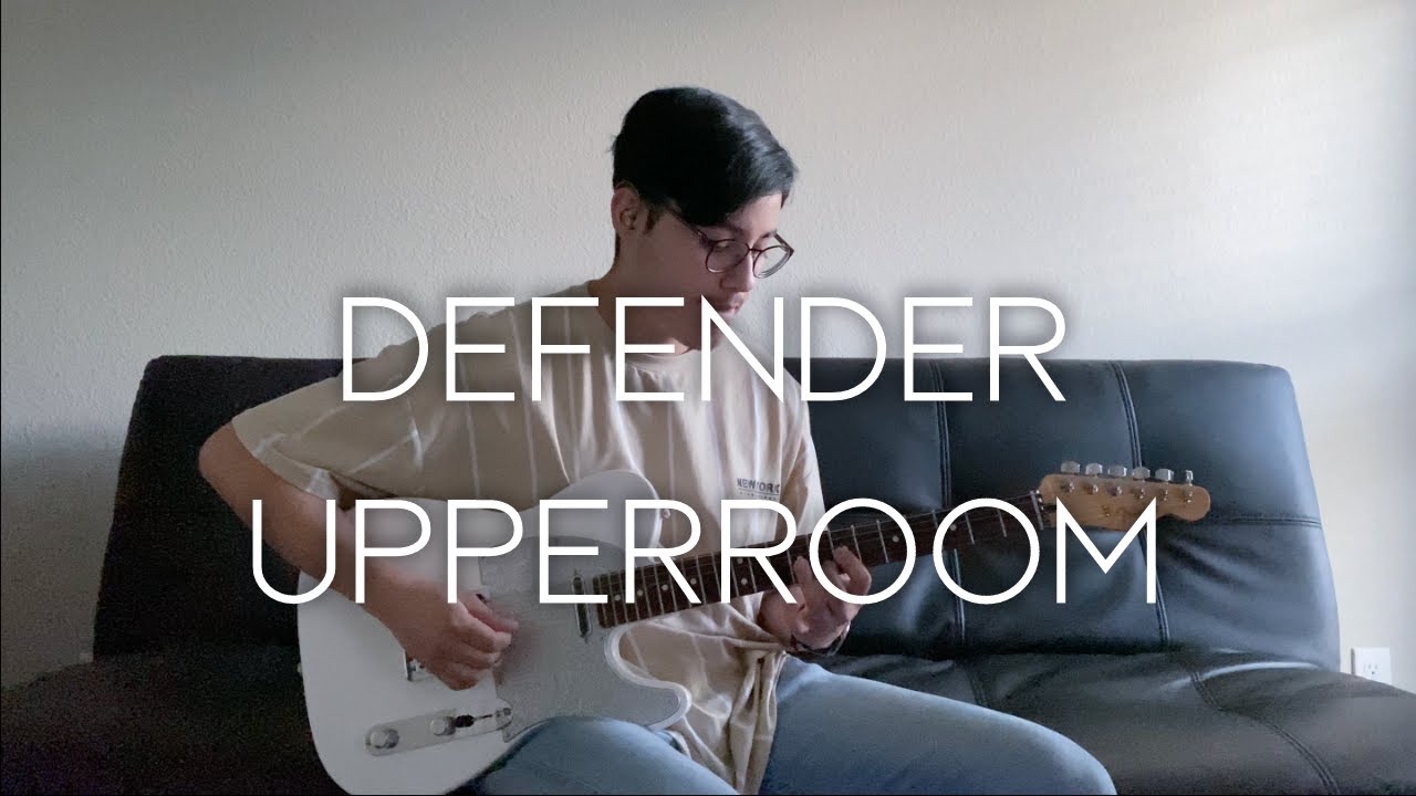 Defender // UPPERROOM // (Electric Guitar Cover)