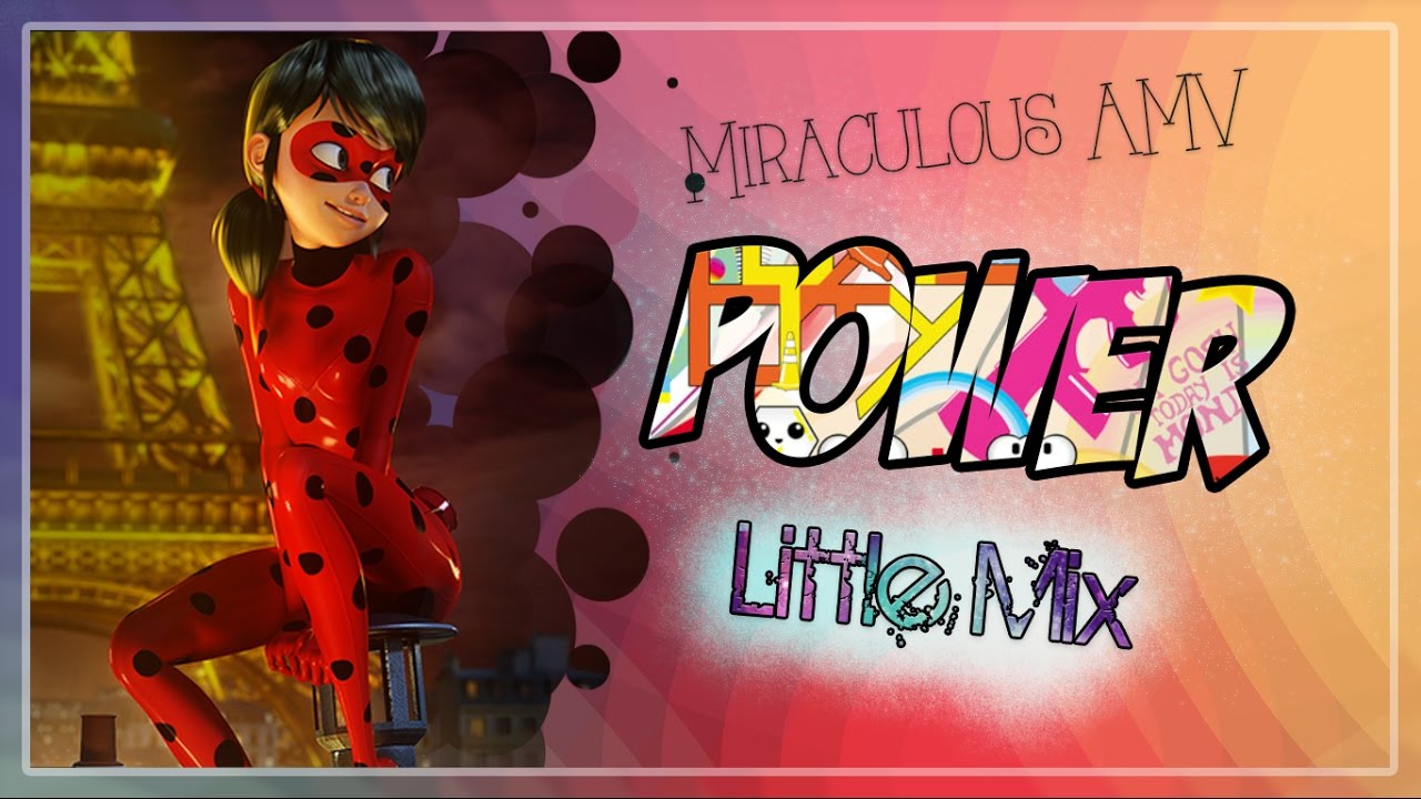 Miraculous AMV|| Power, Little Mix