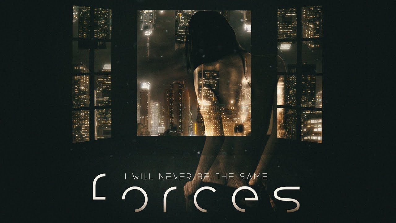 I Will Never Be The Same - Forces