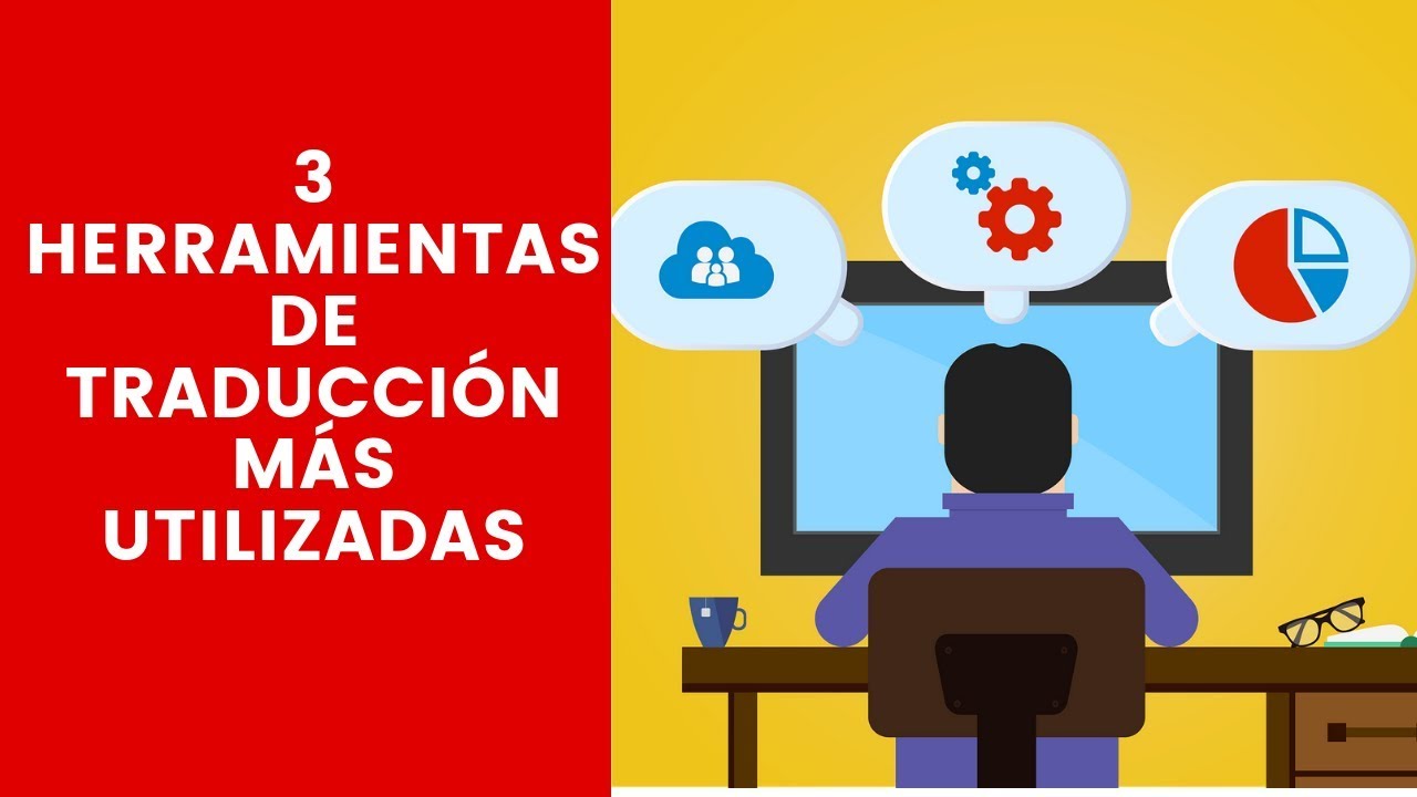 Las 3 HERRAMIENTAS DE TRADUCCIÓN más UTILIZADAS (*MIRALO)