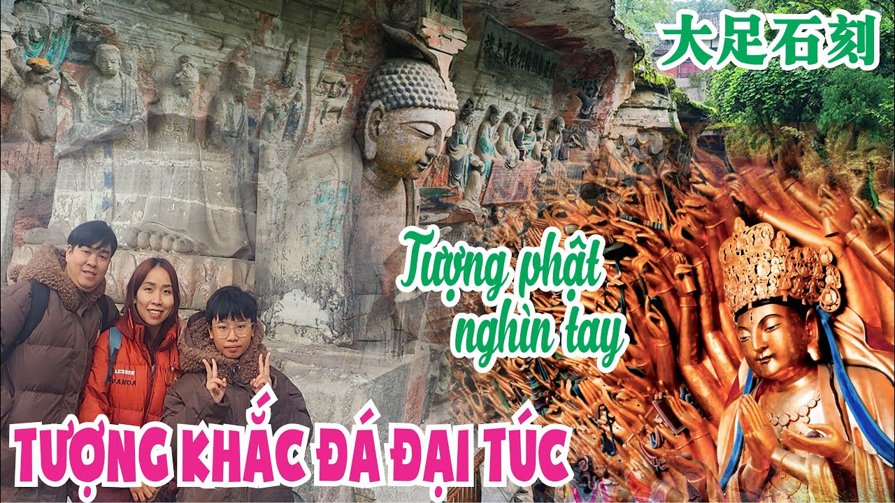 [Review Tượng khắc đá Đại Túc - 大足石刻 ] Chiêm bái tượng phật nghìn tay và phật nhập niết bàn tinh xảo