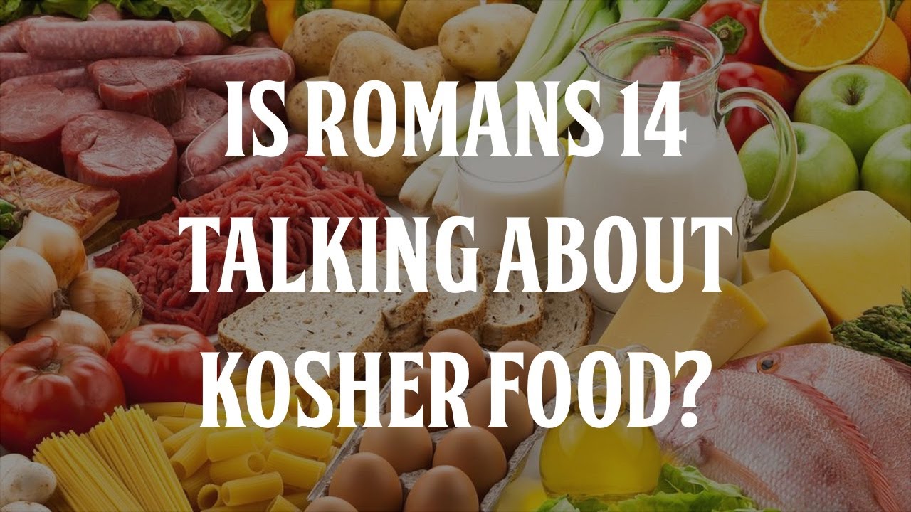 Is Romans 14 Talking About Kosher Food?