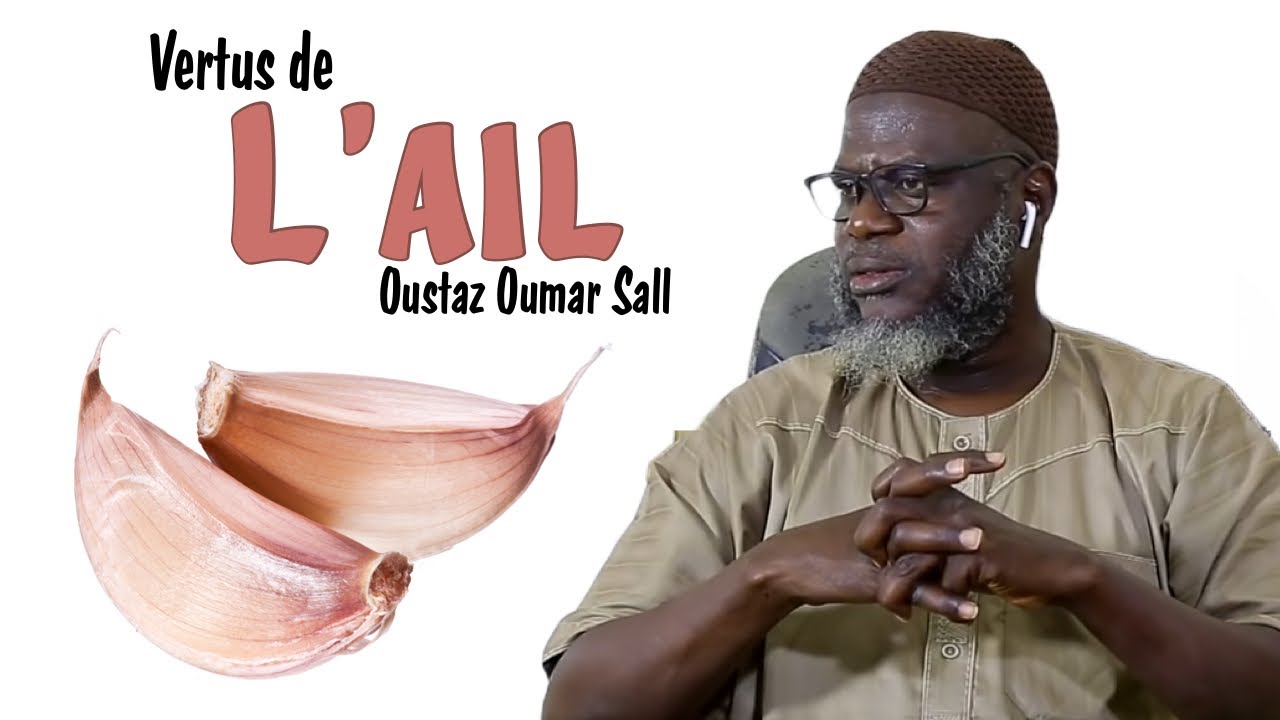 les vertus de l'ail || Oustaz Oumar Sall
