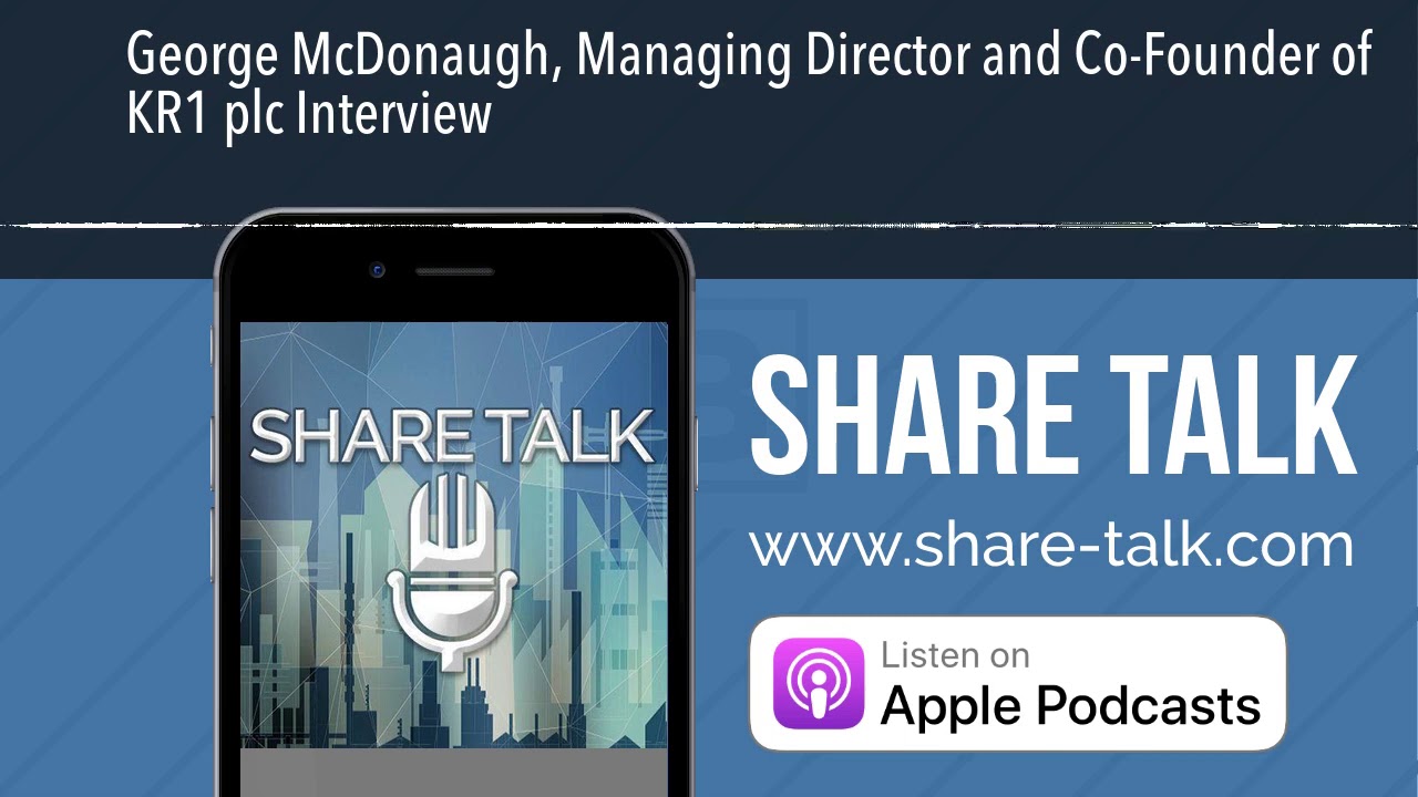 George McDonaugh, Managing Director and Co-Founder of KR1 plc Interview