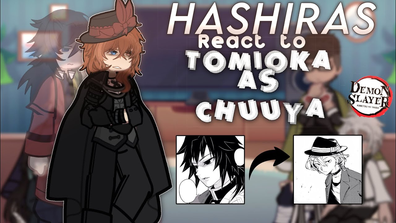 Hashiras react to Tomioka as Chuuya nakahara || (1/?) || introduction ||