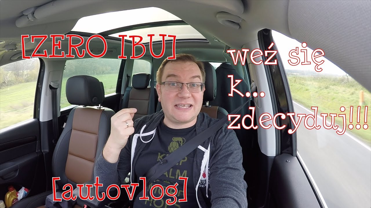 [autovlog] weź się k... zdecyduj [ZERO IBU] [wulgaryzmy]