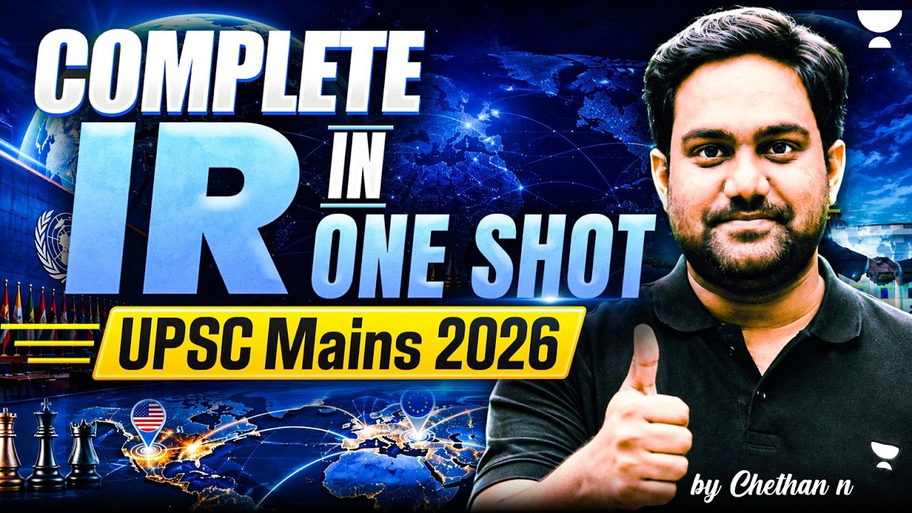 Complete International Relations in One Shot |  UPSC Mains 2026 | Chethan N