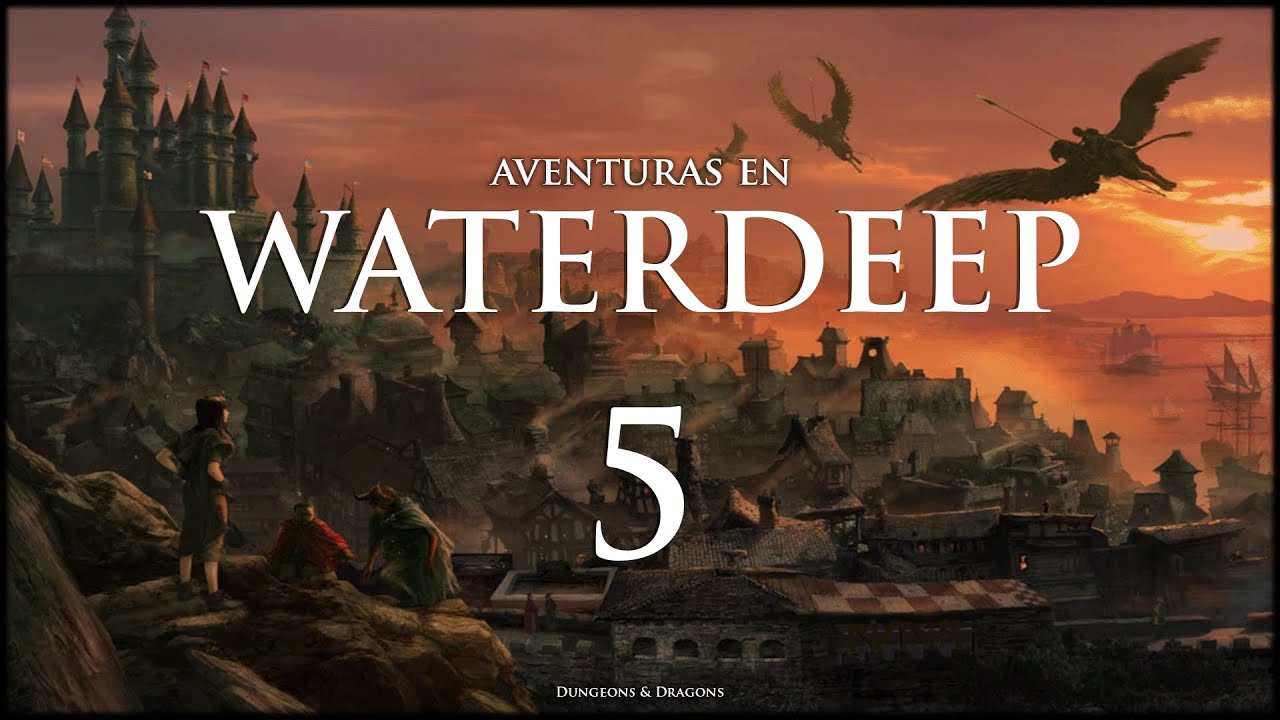 Crónicas de Aürt - D&D - Aventuras en Waterdeep ( 5 de X )