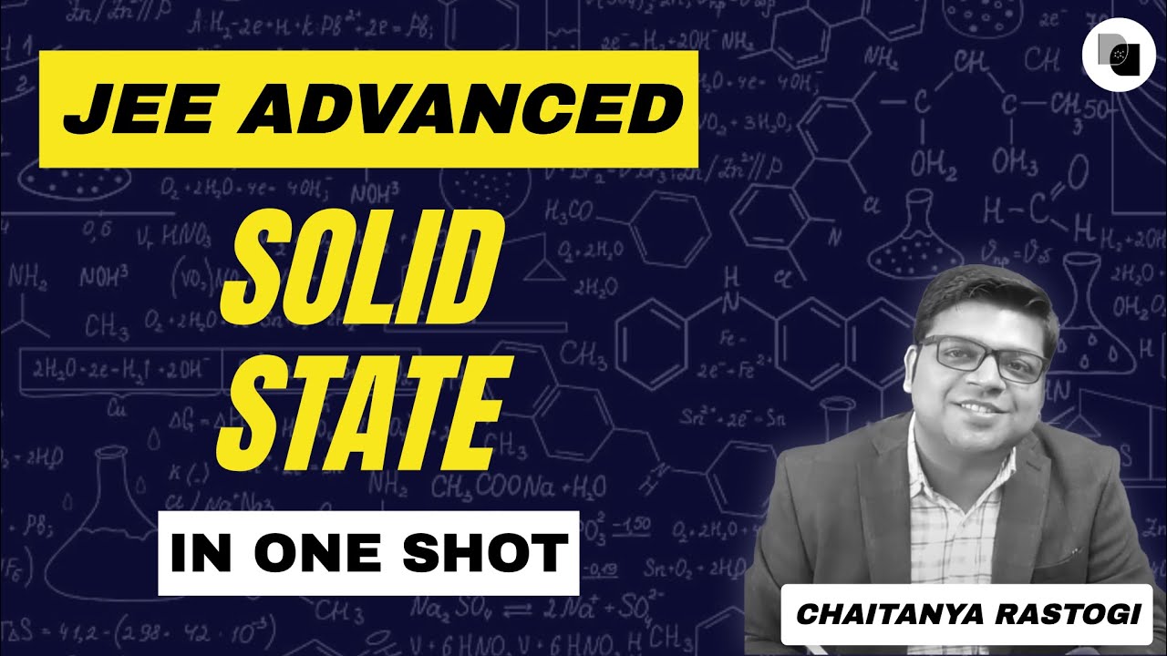 Solid State in ONE SHOT | JEE Advanced in-Depth Revision | Chaitanya Sir | DexterChem