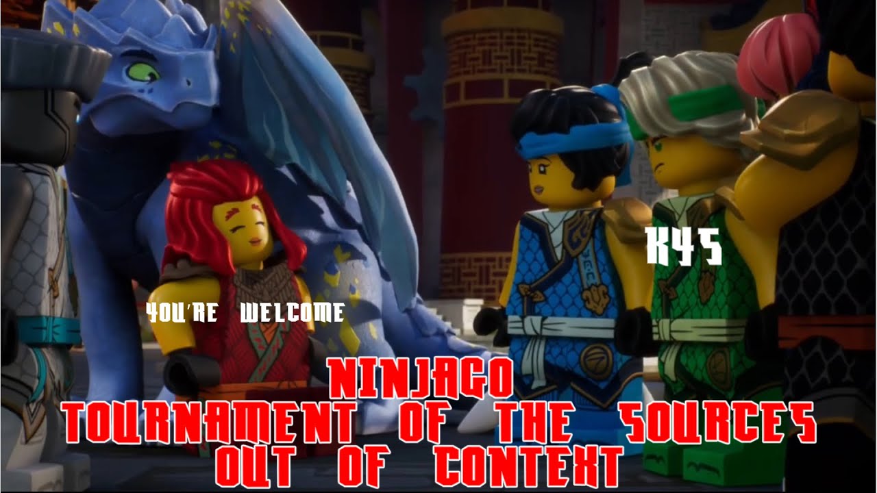 Ninjago tournament of the sources out of context(MAJOR SPOILERS)
