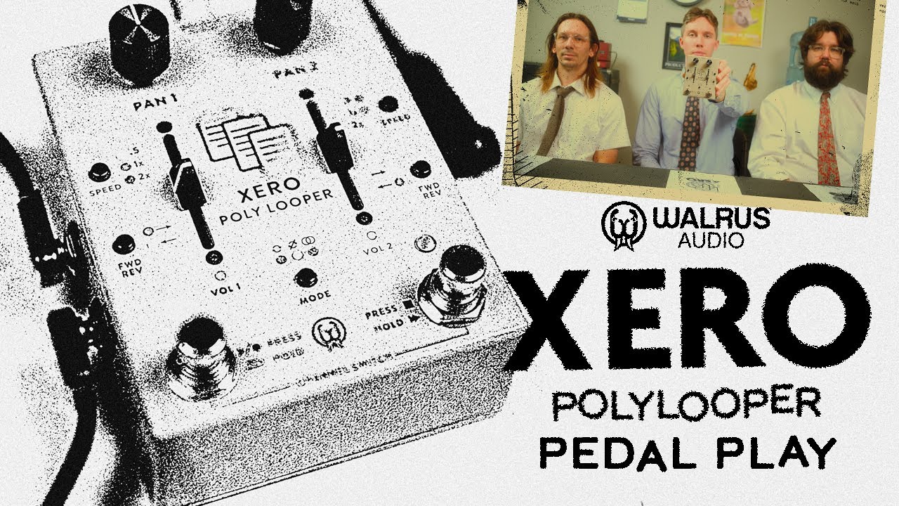 Walrus Audio Pedal Play: Xero Polylooper