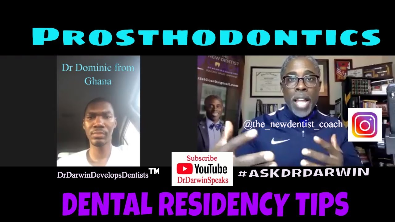 Prosthodontics residency tips as International Dentist | DrDarwin The NewDentist Coach