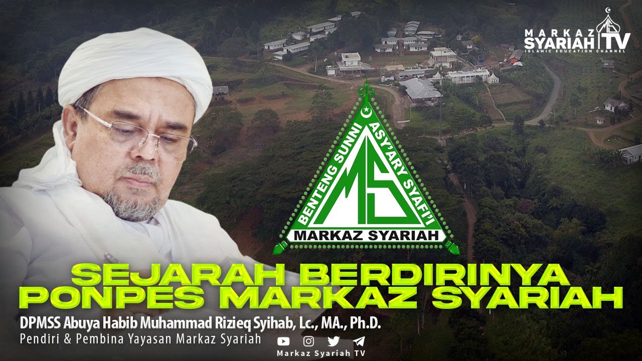 SUKA DUKA PERJUANGAN HABIB RIZIEQ SYIHAB DALAM MENDIRIKAN PONPES MARKAZ SYARIAH