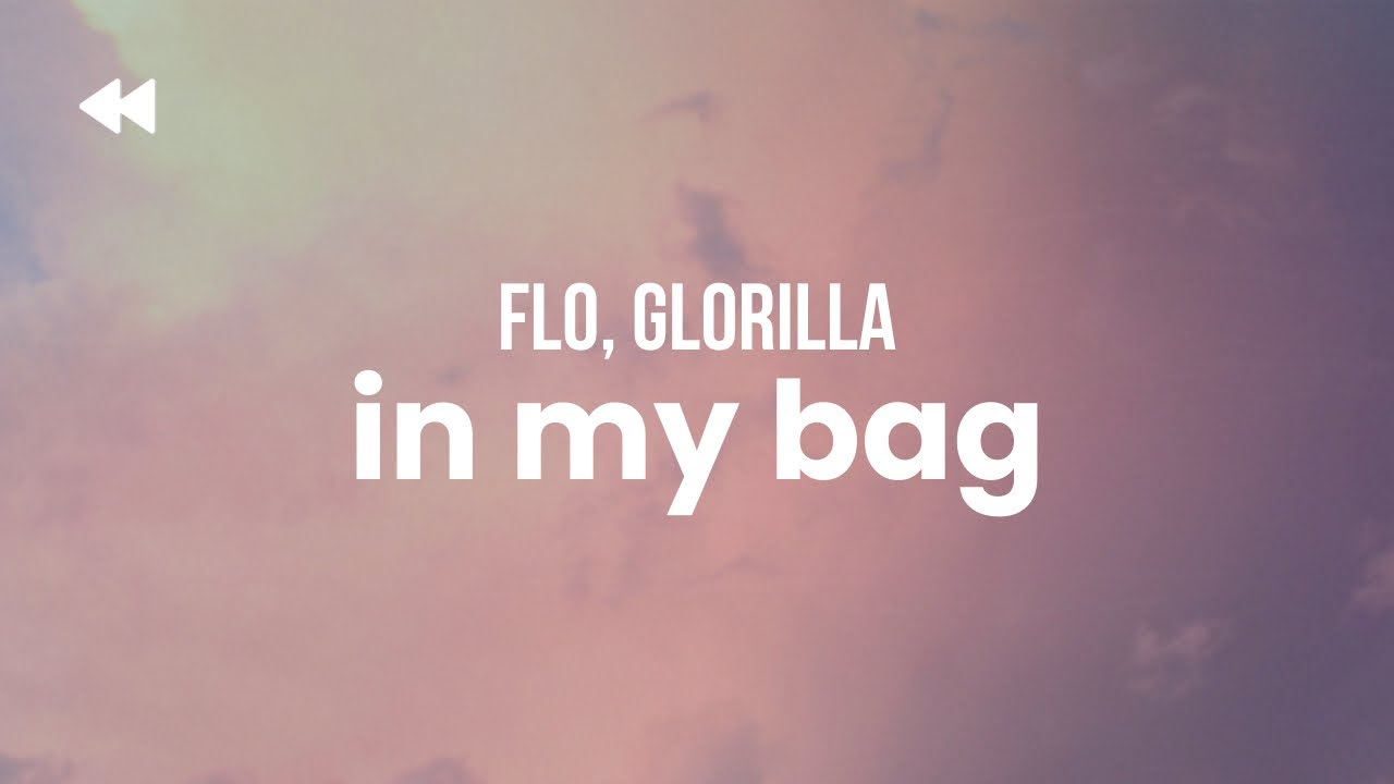 FLO ft. GloRilla - In My Bag (Clean) | Lyrics