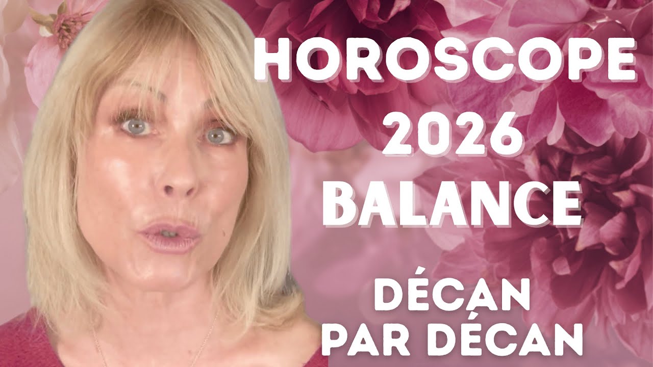 🌟 Horoscope Balance et ascendant Balance 2026 décan par décan 🌟 Du renouveau relationnel
