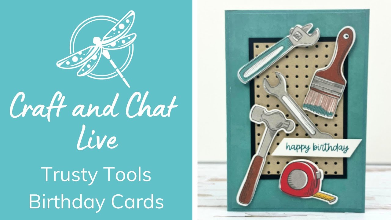 Craft and Chat : Trusty Tools Birthday Cards