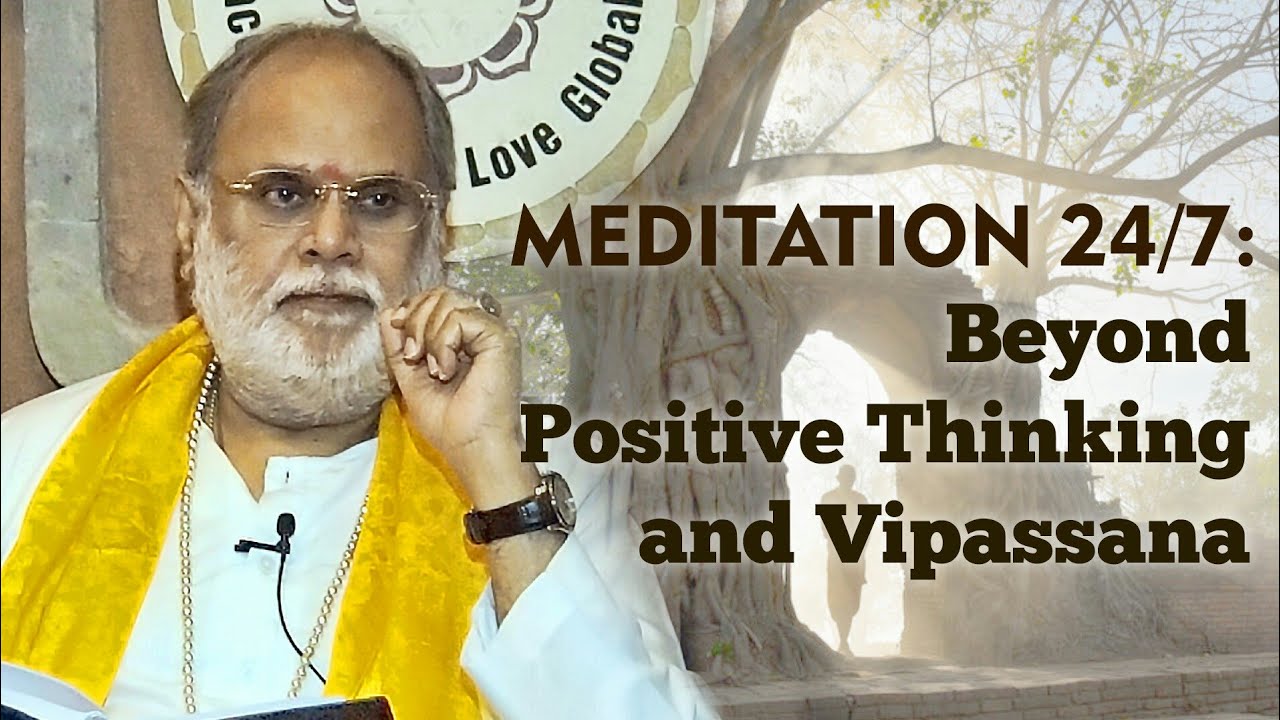 MEDITATION 24/7: Beyond Positive Thinking and Vipassana | Anand Krishna