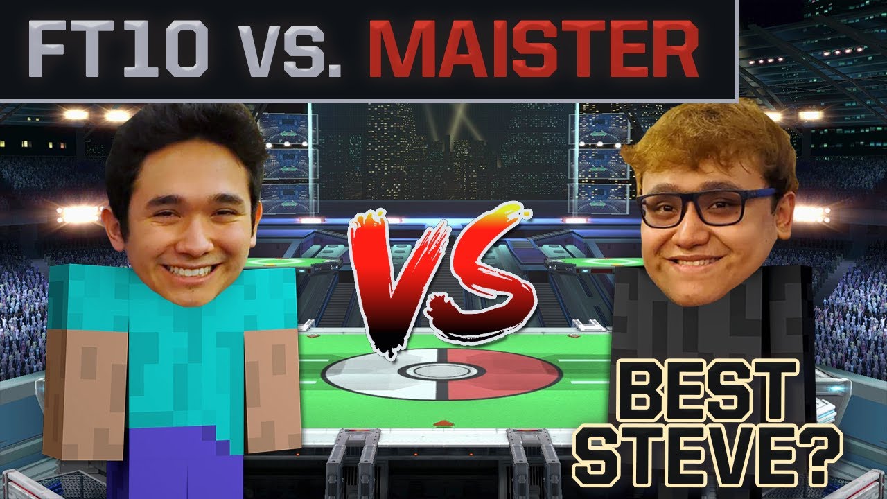 STEVE IS SO FUN! FT10 VS MAISTER
