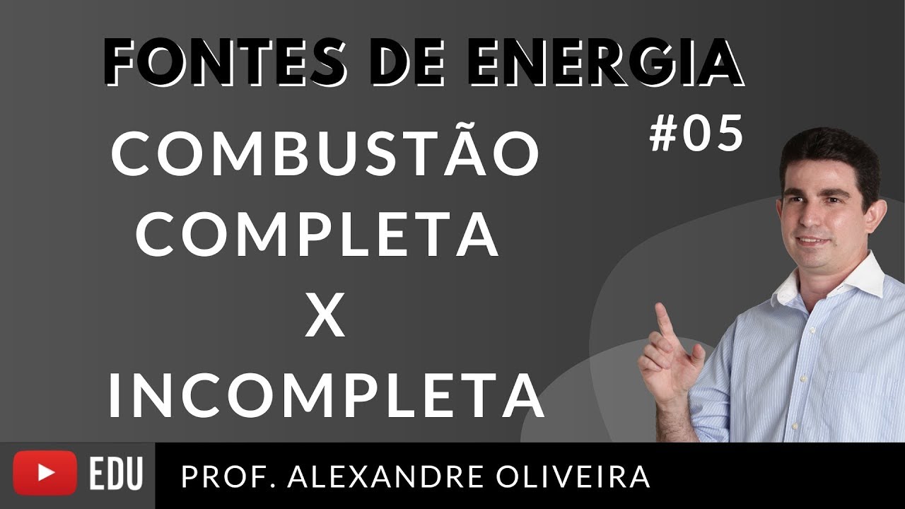 Combust&atilde;o completa e incompleta Tudo o que voc&ecirc; precisa saber! Fontes de Energia #5