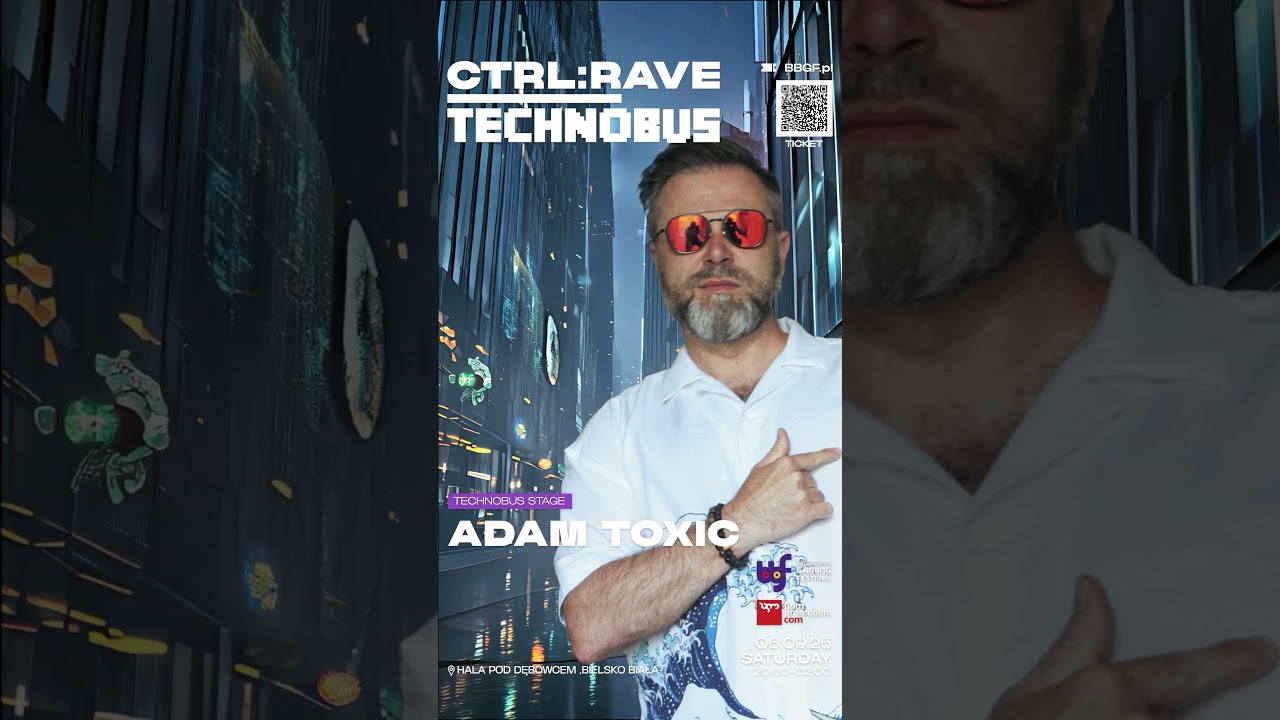 ADAM TOXIC - CTRL:RAVE &ndash; Techno Bus @ BBGF.pl