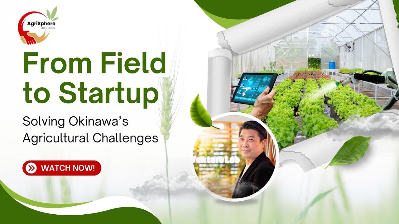 From Field to Startup: Solving Okinawa's Agricultural Challenges