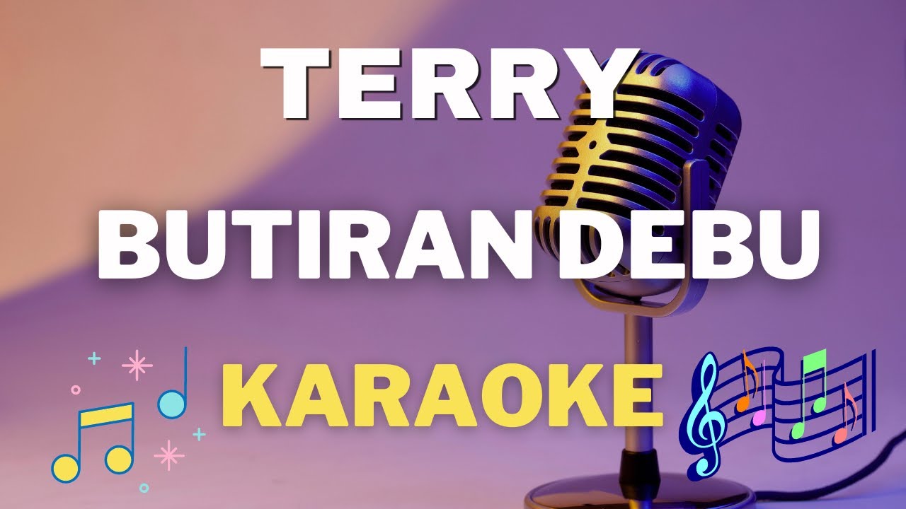 TERRY - Butiran Debu - Karaoke tanpa vocal