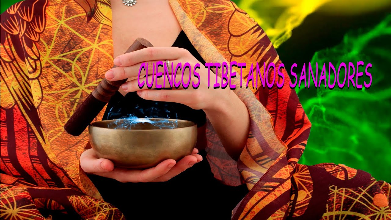 CUENCOS TIBETANOS SANADORES 2022 Música Tibetana para Sanar Cuerpo, Mente y Alma