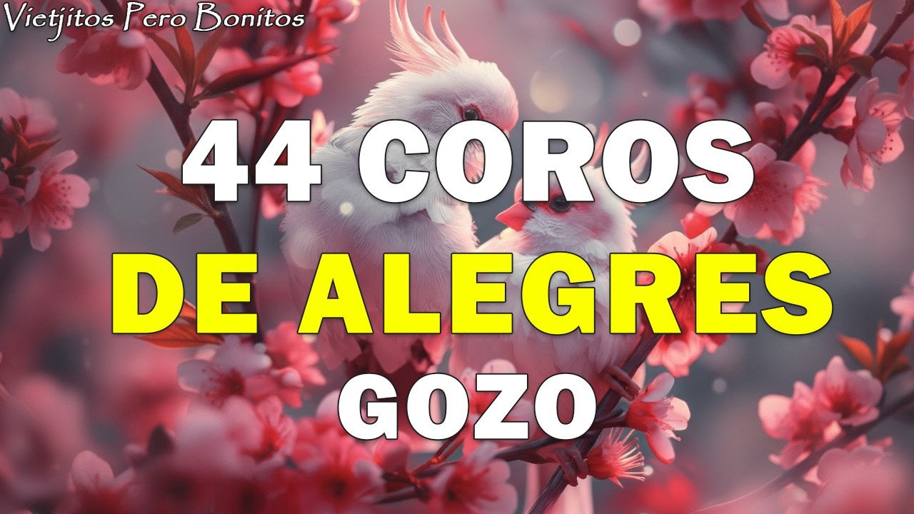 COROS VIEJITOS PERO BONITOS - COROS PENTECOSTALES - MAS DE 100 COROS AVIVAMIENTO PENTECOSTAL