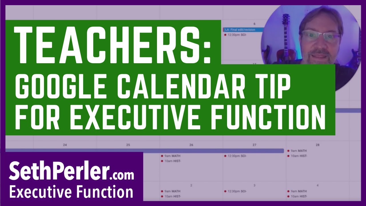 Teachers, how to use Google Calendar to help Executive Function for EVERYONE